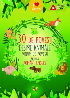 30 de povești despre animale - bilingva (romana-engleza)