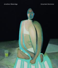 Coperta cărții Jonathan Wateridge - Uncertain Swimmer