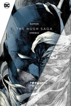 Coperta cărții Batman: The Hush Saga Omnibus