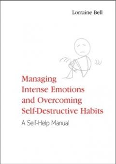 Managing Intense Emotions and Overcoming Self-Destructive Habits