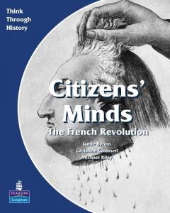 Coperta cărții Citizens Minds The French Revolution Pupil's Book
