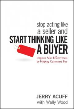 Coperta cărții Stop Acting Like a Seller and Start Thinking Like a Buyer