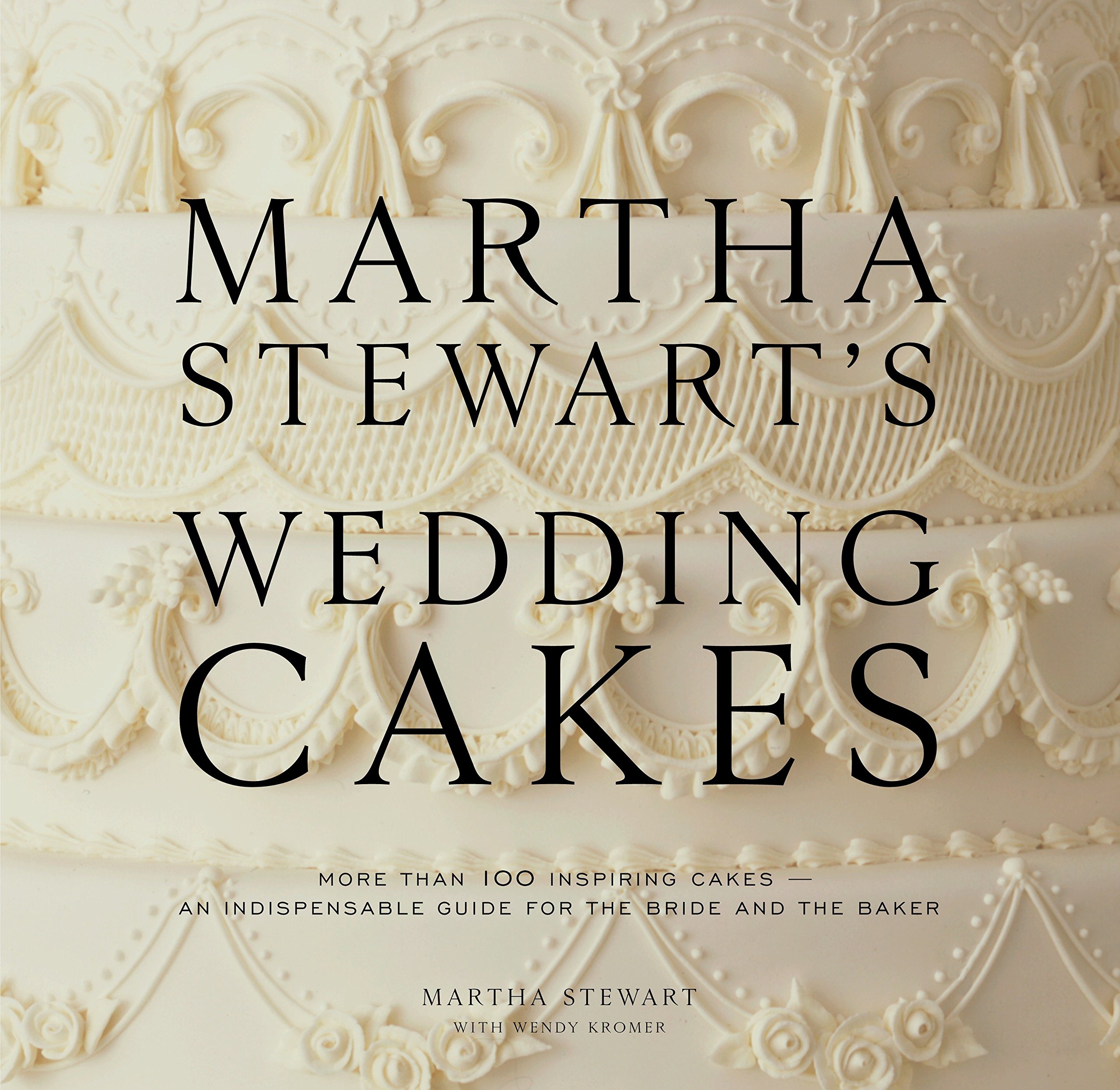 Martha Stewart's Wedding Cakes Martha Stewart, Wendy Kromer