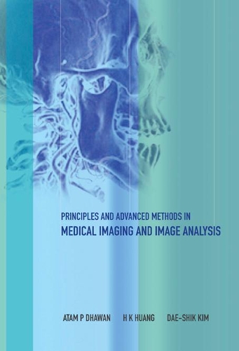 Principles And Advanced Methods In Medical Imaging And Image Analysis