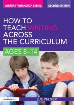 Coperta cărții How to Teach Writing Across the Curriculum: Ages 8-14