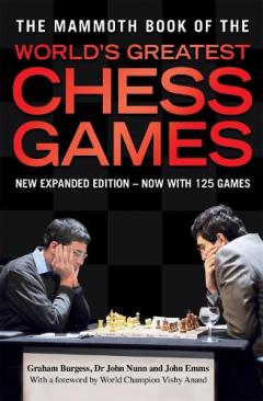 Coperta cărții Mammoth Book of the World's Greatest Chess Games