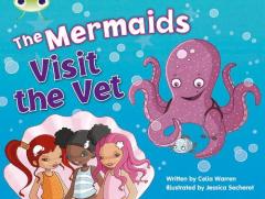 BC Blue (KS1) B/1B The Mermaids Visit the Vet