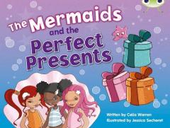 BC Blue (KS1) C/1B The Mermaids and the Perfect Presents