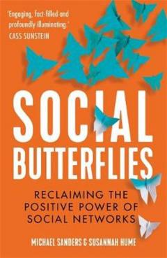 Social Butterflies: Reclaiming the Positive Power of Social Networks