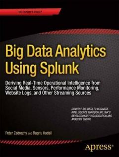 Big Data Analytics Using Splunk - Peter Zadrozny, Raghu Kodali