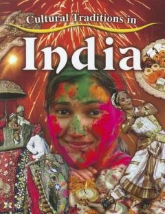 Cultural Traditions in India - Cultural Traditions in My World