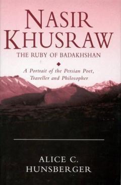 Nasir Khusraw, the Ruby of Badakhshan