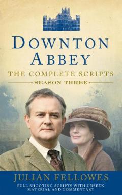 Coperta cărții Downton Abbey: Series 3 Scripts (Official)