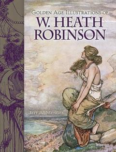 Coperta cărții Golden-Age Illustrations of W. Heath Robinson