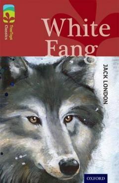 Coperta cărții Oxford Reading Tree TreeTops Classics: Level 15: White Fang