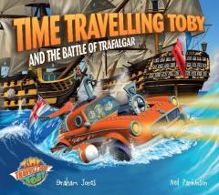Coperta cărții Time Travelling Toby and The Battle of Trafalgar