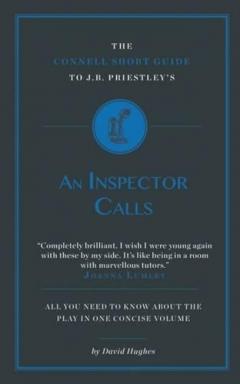 Connell Short Guide to J.B. Priestley's an Inspector Calls