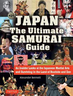 Japan: The Ultimate Samurai Guide