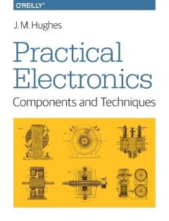 Practical Electronics - Components and Techniques