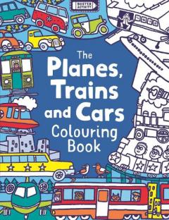 Coperta cărții Planes, Trains And Cars Colouring Book