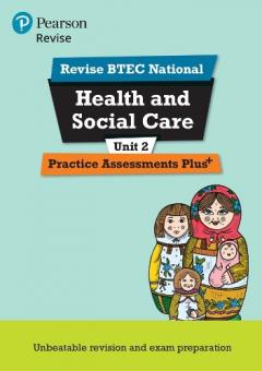 Revise BTEC National Health and Social Care Unit 2 Practice Assessments Plus