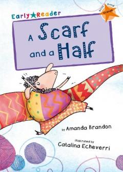 Scarf and a Half (Orange Early Reader)