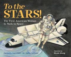 To The Stars! The First American Woman To Walk In Space