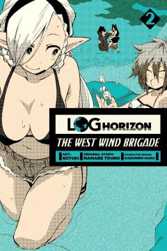Coperta cărții Log Horizon: The West Wind Brigade - Volume 2