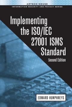 Implementing the ISO/IEC 27001 ISMS Standard