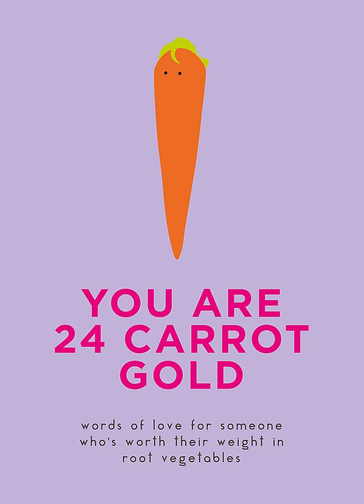 You Are 24 Carrot Gold