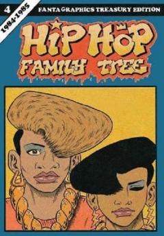 Hip Hop Family Tree. Volume 4: 1984-1985