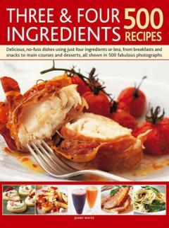 Coperta cărții Three & Four Ingredients 500 Recipes