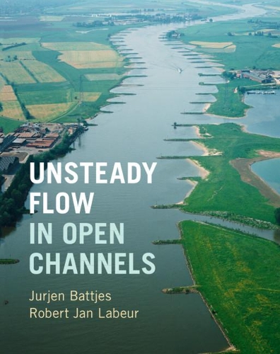 Unsteady Flow in Open Channels - The Netherlands) Jurjen A. (Technische ...
