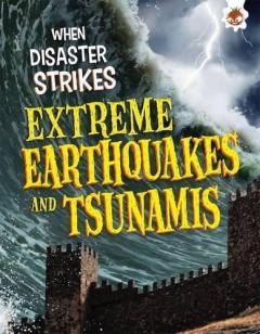 When Disaster Strikes - Extreme Earthquakes and Tsunamis