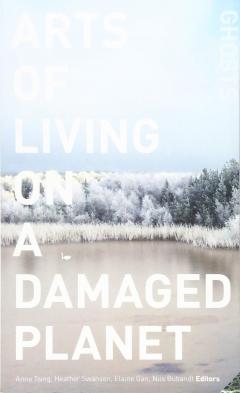 Coperta cărții Arts of Living on a Damaged Planet