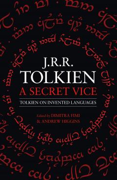 A Secret Vice: Tolkien on Invented Languages