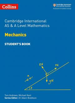 Cambridge International AS & A Level Mathematics Mechanics Student’s Book