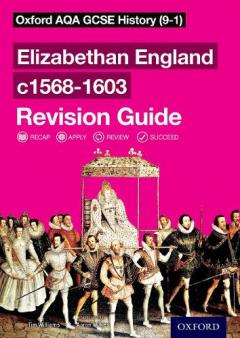 Oxford AQA GCSE History: Elizabethan England c1568-1603 Revision Guide (9-1)