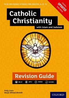 Coperta cărții Edexcel GCSE Religious Studies A (9-1): Catholic Christianity with Islam and Judaism Revision Guide