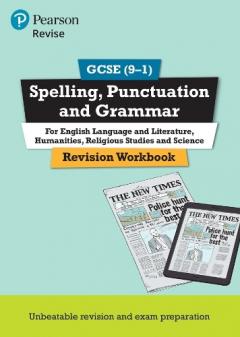 Revise GCSE Spelling, Punctuation and Grammar Revision Workbook