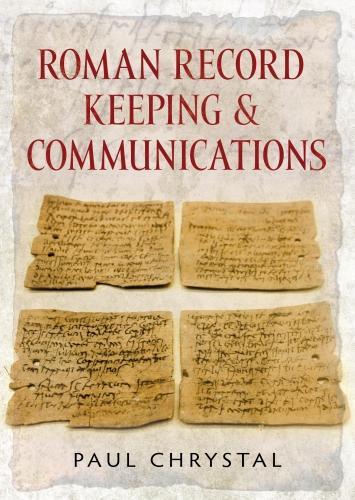 Roman Approach Communication Roman Record Keeping & Communications