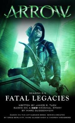 Coperta cărții Arrow: Fatal Legacies
