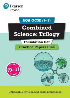 REVISE AQA GCSE (9-1) Combined Science Foundation Practice Papers Plus