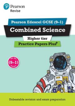 Coperta cărții REVISE Edexcel GCSE (9-1) Combined Science Higher Practice Papers Plus