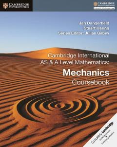 Cambridge International AS & A Level Mathematics: Mechanics Coursebook