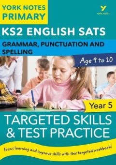 Coperta cărții English SATs Grammar, Punctuation and Spelling Targeted Skills and Test Practice for Year 5: York Notes for KS2