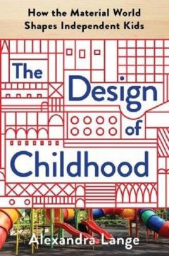 The Design of Childhood