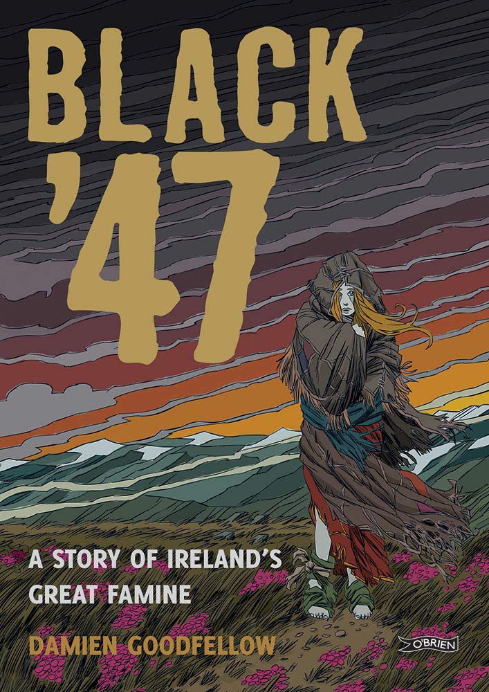 Black &#039;47: A Story of Ireland&#039;s Great Famine