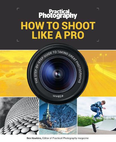 Practical Jpeg Practical Photography: How to Shoot Like a Pro