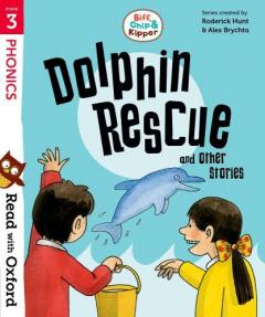 Coperta cărții Read with Oxford: Stage 3: Biff, Chip and Kipper: Dolphin Rescue and Other Stories